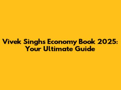 Vivek Singh's Economy Book 2025: Your Ultimate Guide
