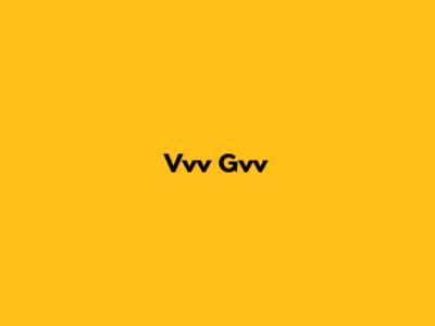 Vvv Gvv