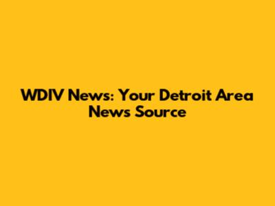 WDIV News: Your Detroit Area News Source