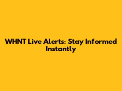 WHNT Live Alerts: Stay Informed Instantly