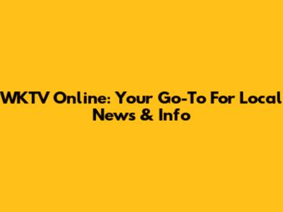 WKTV Online: Your Go-To For Local News & Info