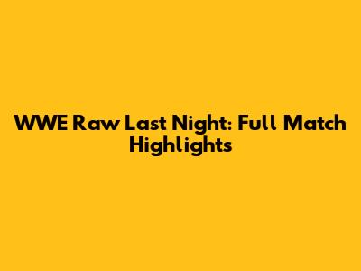 WWE Raw Last Night: Full Match Highlights