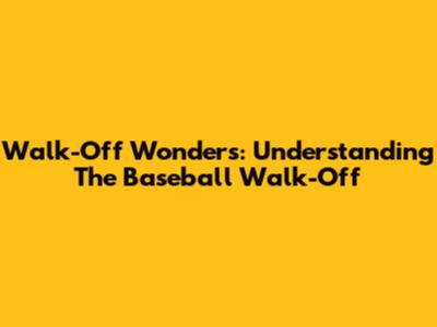 Walk-Off Wonders: Understanding The Baseball Walk-Off