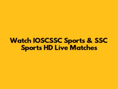 Watch IOSCSSC Sports & SSC Sports HD Live Matches