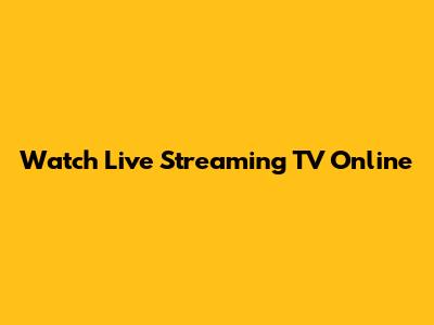 Watch Live Streaming TV Online