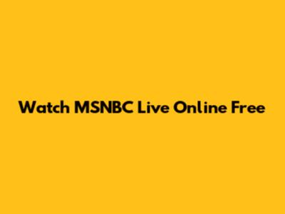 Watch MSNBC Live Online Free