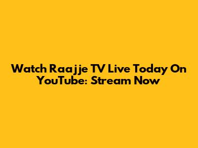 Watch Raajje TV Live Today On YouTube: Stream Now
