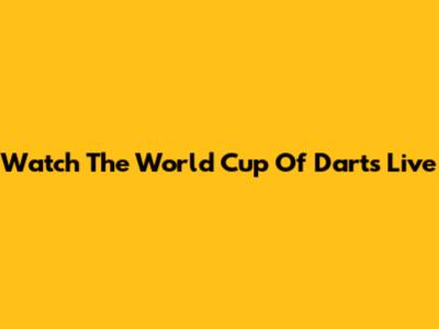 Watch The World Cup Of Darts Live