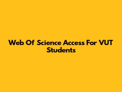 Web Of Science Access For VUT Students