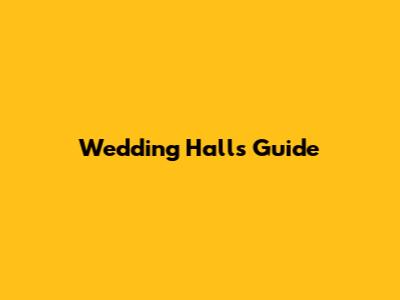 Wedding Halls Guide