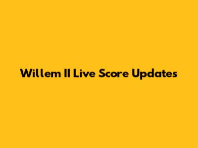 Willem II Live Score Updates