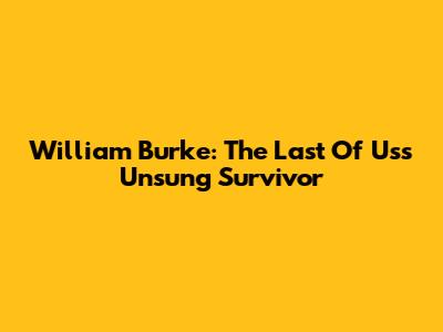 William Burke: The Last Of Us's Unsung Survivor