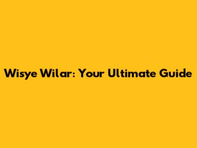 Wisye Wilar: Your Ultimate Guide
