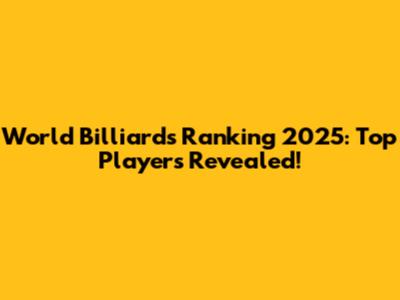 World Billiards Ranking 2025: Top Players Revealed!