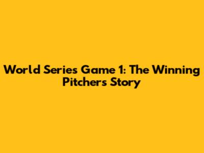 World Series Game 1: The Winning Pitcher's Story