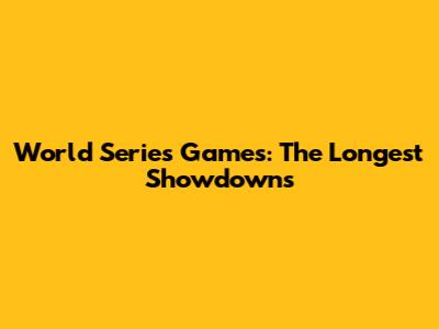 World Series Games: The Longest Showdowns