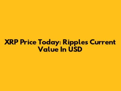 XRP Price Today: Ripple's Current Value In USD