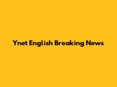 Ynet English Breaking News