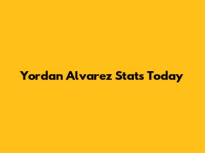 Yordan Alvarez Stats Today