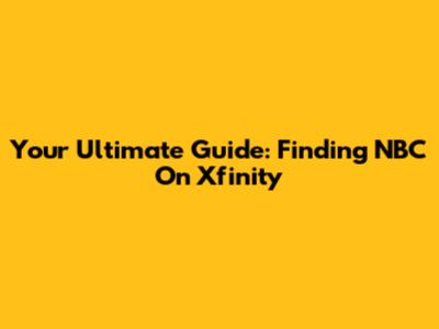 Your Ultimate Guide: Finding NBC On Xfinity
