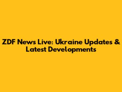 ZDF News Live: Ukraine Updates & Latest Developments