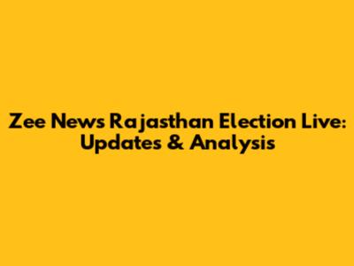 Zee News Rajasthan Election Live: Updates & Analysis
