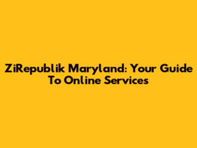 ZiRepublik Maryland: Your Guide To Online Services