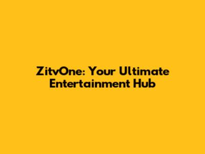 ZitvOne: Your Ultimate Entertainment Hub