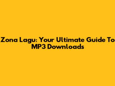 Zona Lagu: Your Ultimate Guide To MP3 Downloads